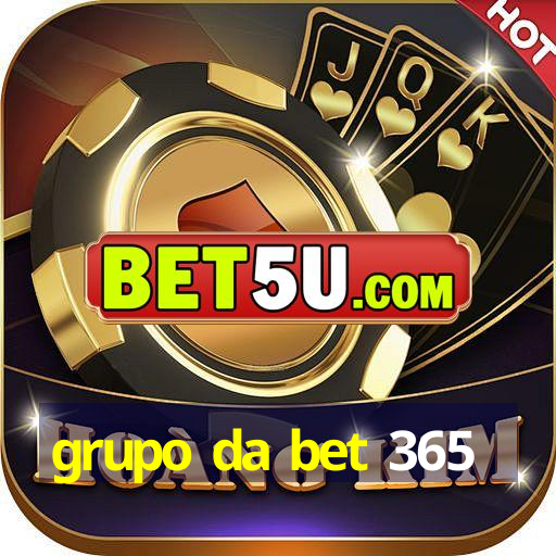 grupo da bet 365